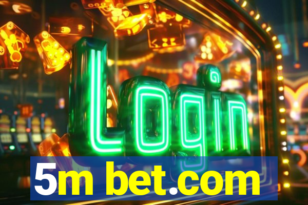 5m bet.com